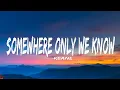 Download Lagu Keane - Somewhere Only We Know (Lyrics)
