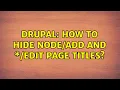 Drupal How to hide and edit page titles