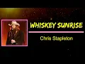 Chris Stapleton - Whiskey Sunrise (Lyrics)