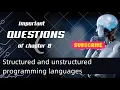Structure and unstructured programming languages Important Questions of chapter 8