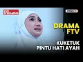 🔴 KUKETUK PINTU HATI AYAH, DENGAN LANTUNAN AYAT SUCI AL QURAN | LIVE DRAMA FTV | 27 DESEMBER 2025