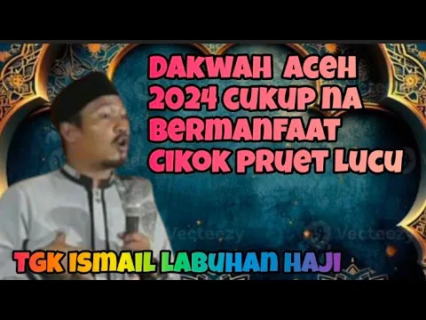 Download MP3 Dakwah aceh tgk ismail labuhan haji baru, cukup gura, manfaat, cikok pruet lucu