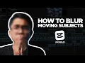 How to Blur Moving Subjects in Capcut Mobile ENGLISH