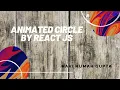 Animated Circle using React Js