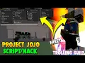 PROJECT JOJO MAX LEVEL IN 2 HOURS TROLLING GUI