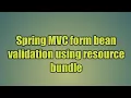 22 Spring C form bean validation using resource bundle Form Validation