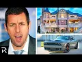 How Adam Sandler Spent 420 Million