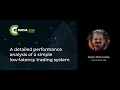 Jason McGuiness A detailed performance analysis of a simple low-latency trading system