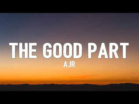 Download MP3 AJR - The Good Part (Lyrics) \