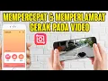 Download Lagu Cara Mempercepat dan Memperlambat Gerak Video di Android ternyata GAMPANG!!! | TUTORIAL 5