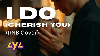 aya i do cherish you rnb cover