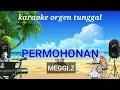 Download Lagu PERMOHONAN ( MEGGI.Z ) / KARAOKE ORGEN TUNGGAL