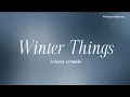 Download Lagu Ariana Grande - Winter Things (Lyric Video)