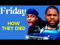 FRIDAY 1995 7 Actors from Friday 1995 Cast Who Have Sadly Died How They Died