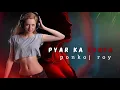 Pyar Ka Tohfa Tera - Remix | Ponkoj Roy | New Hindi Remix | House Trance Music