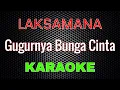 Download Lagu LAKSAMANA - Gugurnya Bunga Cinta [Karaoke] NADA COWOK | LMusical
