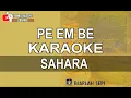 Download Lagu Karaoke sahara band - PE EM BE | Karaoke version | lirik lagu sahara band - PE EM BE