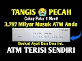 Download Lagu TANGIS😭PECAH ✅ ALHAMDULILLAH🤲 TIBA-TIBA UANG MASUK REKENING BERKAT AYAT INI ATM TERISI SENDIRI 