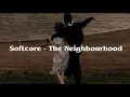 Download Lagu The Neighbourhood - Softcore | (Slowed+Lyrics)