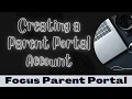 Focus for Parents How to Create a Parent Portal Account