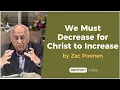 We Must Decrease for Christ to Increase by Zac Poonen