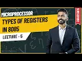 Lec-5 Types of Registers in 8085 Accumulator General Purpose Register