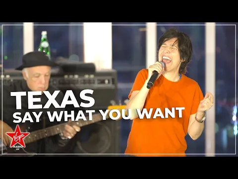 Download MP3 Texas - Say What You Want (Sunset Sessions at Virgin Radio)