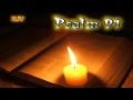 19 Psalm 91 - The Lord will reign forever your God O Zion to all generations Praise the Lord