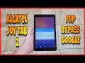 Alcatel Joy Tab 2 Frp Bypass Google Account Security Patch July 2021 Works 100
