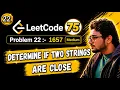 22 Leetcode 75 Blind 1657 Determine if Two Strings Are Close Set Hashing Python