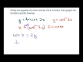 Write the Inverse Of Arccos 2x and Graph