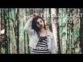Download Lagu ANDRA RESPATI|| TERLALU CEPAT BERLALU|| SEDIH BANGET BIKIN TERHARU 2019😭
