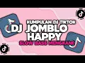 Download Lagu DJ CAMPURAN VIRAL TIKTOK TERBARU 2025 || DJ JOMBLO HAPPY SLOW BASS MENGKANE