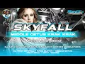 Lagu DJ TRAP SKYFALL‼️MIDDLE CETUS by ARYA REVOLUTION FEATURING SAHIT JEMBER PRODUCTIONS