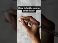 how to hold a pen for fast writing pen holding technique handwriting improve tips for good