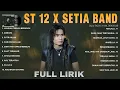 Download Lagu ST12 x Setia Band Full Lirik (Full Album) Koleksi Lagu Terbaik ST12 x Setia Band Sepanjang Masa