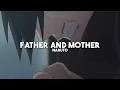 Download Lagu Father and Mother - Naruto (slowed + reverb)