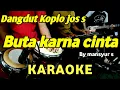 Download Lagu BUTA KARENA CINTA - Mansyur s - KARAOKE DANGDUT KOPLO