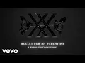 Download Lagu Bullet For My Valentine - 4 Words (To Choke Upon) (Official Audio)