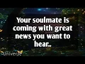 Je soulmate komt met nieuws..| Universumbericht 💛