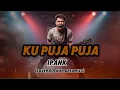 Ku Puja Puja - Ipank (Rock Cover by DREAMSET)