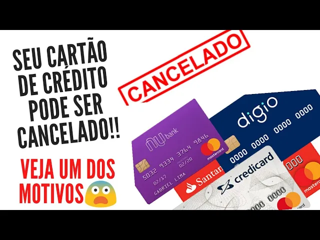 SEU CARTÃO DE CRÉDITO PODE SER CANCELADO! VEJA UM DOS MOTIVOS!