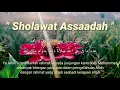 Download Lagu Sholawat Jaman Dulu | Sholawat Assaadah | Allahumma Sholli Wasallim 'Ala