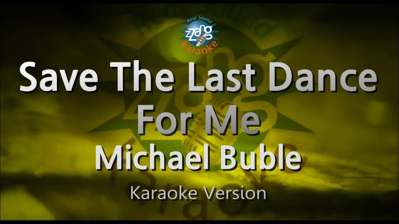 Michael Buble-Save The Last Dance For Me (Karaoke Version)