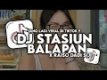 Download Lagu DJ STASIUN BALAPAN X RAISO DADI SIJI BY DJ MINUX RMX VIRAL TIKTOK TERBARU 2025