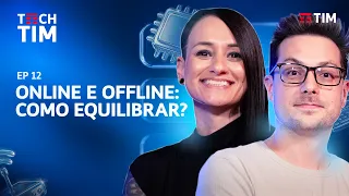 Como encontrar equilíbrio no uso da tecnologia no dia a dia? | Tech TIM Podcast EP12