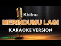 Download Lagu Merindumu Lagi - Khifnu ( KARAOKE VERSION )