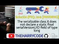 Solucion FIX Java WARNING The serializable class X does not declare a static final serialVe