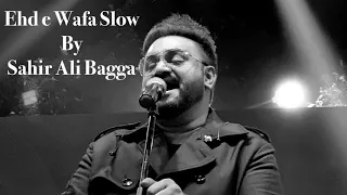 ehd e wafa slow ost sahir ali bagga new song