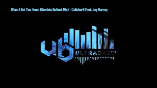 when i get you home dominic bullock mix collabor8 feat jay harvey ultra bass records 